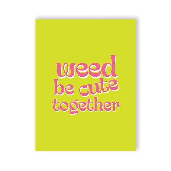 420 Greetings Weed Be Cute 420 Greeting Card