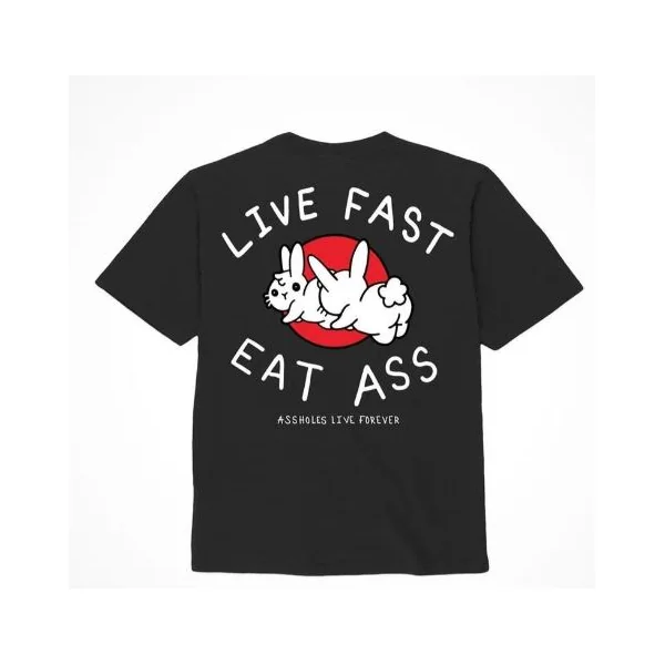 ASSHOLES LIVE FOREVER LIVE FAST EAT ASS – XLARGE