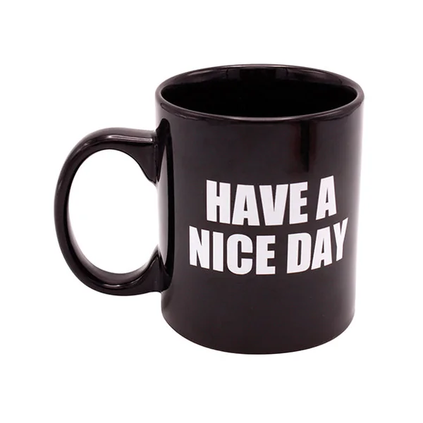 Attitude Mug Have A Nice Day - 16 Oz