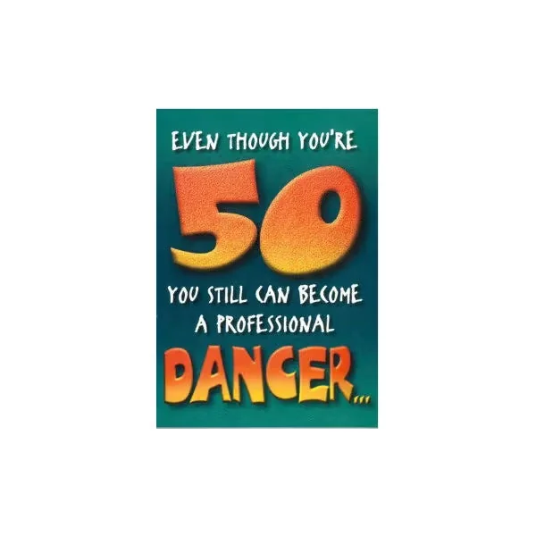 Birthday Card "Even Thought You're 50"