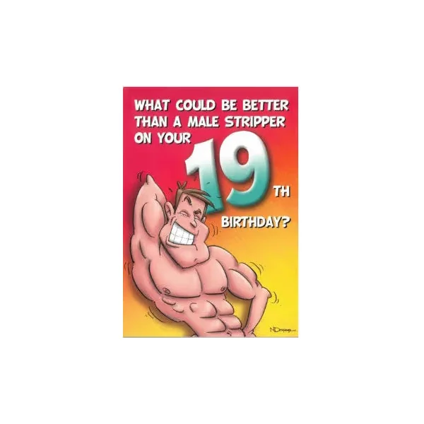 Birthday Card "What Could Be Better Than A Male Stripper"