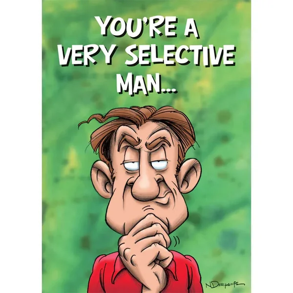 Birthday Card "You're a Very Selective Man"