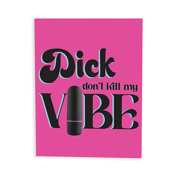 Dick Don't Kill My Vibe Naughty Greeting Card W/rock Candy Vibrator & Fresh Vibes Towelettes