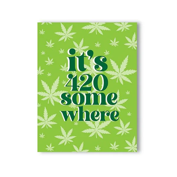 Kush Kards It's 420 Somewhere Greeting Card