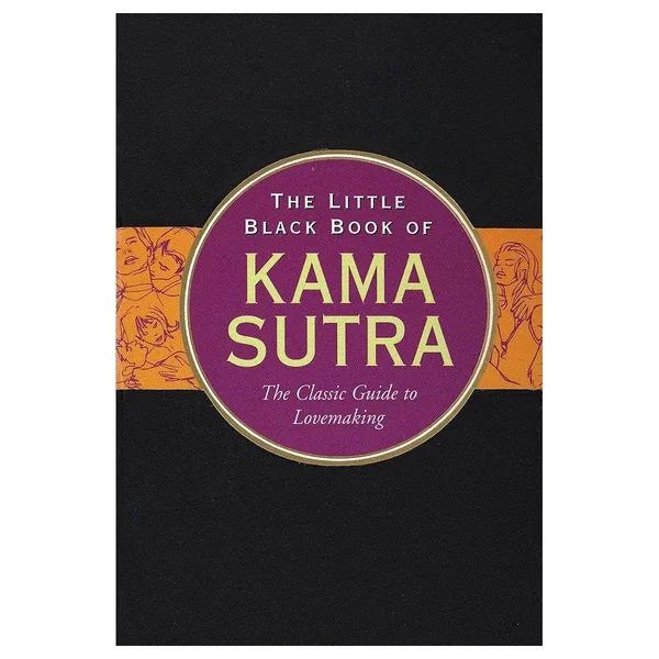 Little Black Book of Kama Sutra: The Classic Guide to Lovemaking