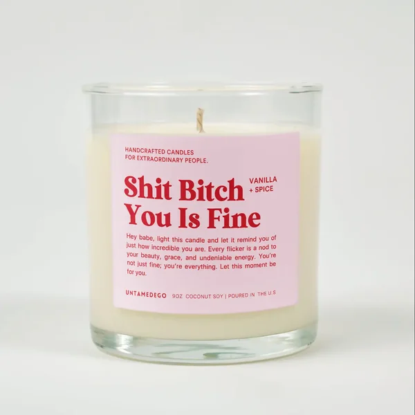 Shit Bitch You Is Fine Glass Candle
