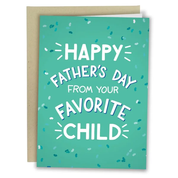 Sleazy Greetings – Happy Father’s Day Favorite Child Card